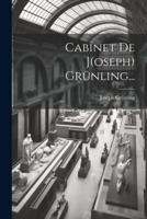 Cabinet De J(oseph) Grünling...