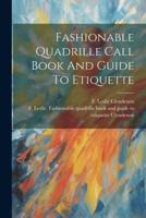 Fashionable Quadrille Call Book And Guide To Etiquette