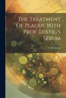 The Treatment Of Plague With Prof. Lustig's Serum