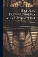 Historia Patriarcharum Alexandrinorum; Volume 1