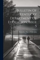 Bulletin Of Kentucky Department Of Education, Issue 5