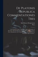 De Platonis Republica Commentationes Tres