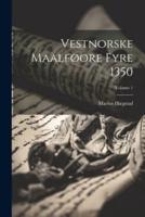 Vestnorske Maalføore Fyre 1350; Volume 1