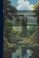 De Compendiosa Doctrina...