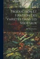Production Et Fixation Des Variétés Dans Les Végétaux