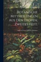 Botanische Mittheilungen Aus Den Tropen, Zweites Heft.