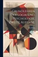 Grundlehren Der Logik Und Psychologie. Zweite Auflage.