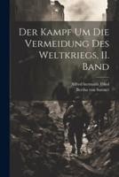 Der Kampf Um Die Vermeidung Des Weltkriegs, II. Band