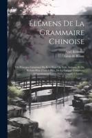 Élémens De La Grammaire Chinoise