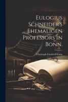 Eulogius Schneider's Ehemaligen Professors in Bonn.