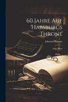 60 Jahre Auf Habsburgs Throne