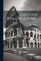 L'histoire Romaine A Rome...