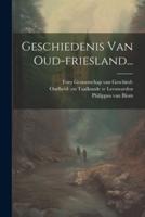 Geschiedenis Van Oud-Friesland...