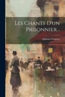 Les Chants D'un Prisonnier...