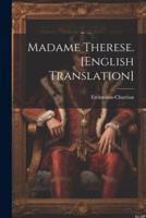 Madame Therese. [English Translation]