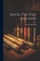 David, The Poet And King