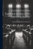 Lehrbuch Des Pandektenrechts. Dritter Band.