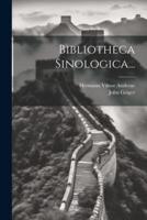 Bibliotheca Sinologica...