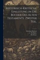 Historisch-Kritische Einleitung in Die Bücher Des Alten Testaments. Zweiter Teil.