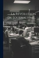La Révolution Du Journalisme...