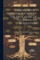 Lineage Book - National Society Of The Daughters Of The American Revolution; Volume 44