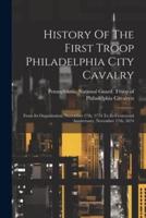 History Of The First Troop Philadelphia City Cavalry
