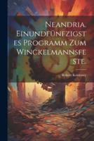 Neandria. Einundfünfzigstes Programm Zum Winckelmannsfeste.