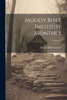 Moody Bible Institute Monthly; Volume 22