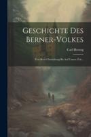 Geschichte Des Berner-Volkes