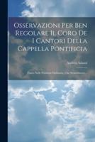 Osservazioni Per Ben Regolare Il Coro De I Cantori Della Cappella Pontificia