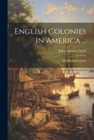 English Colonies In America ...