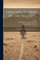 Oakland, "Athens Of The Pacific" ...
