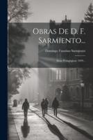 Obras De D. F. Sarmiento...