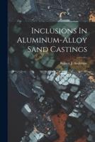 Inclusions In Aluminum-Alloy Sand Castings