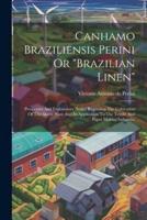 Canhamo Braziliensis Perini Or "Brazilian Linen"