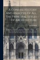 A Concise History And Analysis Of All The Principal Styles Of Architecture