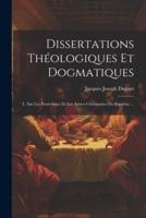 Dissertations Théologiques Et Dogmatiques