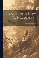 Health, And How To Promote It