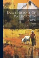 Early History Of Railroads In Iowa