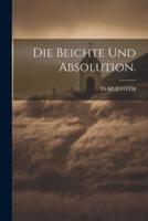 Die Beichte Und Absolution.