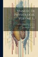 Manuel De Physiologie, Volume 1...