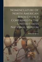 Nomenclature Of North American Birds Chiefly Contained In The United States National Museum