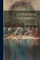 Le Nouveau Testament...