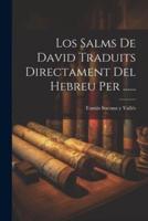 Los Salms De David Traduits Directament Del Hebreu Per ......