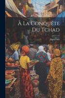 À La Conquête Du Tchad