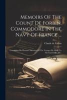 Memoirs Of The Count De Forbin, Commodore In The Navy Of France ...