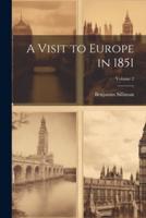A Visit to Europe in 1851; Volume 2