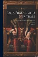 Julia France and Her Times