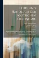Lehr- Und Handbuch Der Politischen Oekonomie