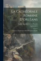La Cathédrale Romane D'orléans